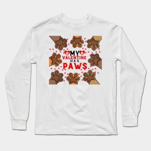 My valentine has paws Long Sleeve T-Shirt